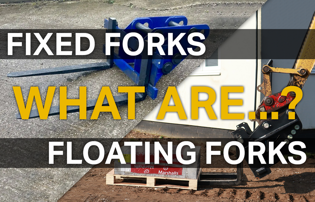 Fixed VS Floating Forks on Excavator Pallet Forks - What are they and which should I use?
