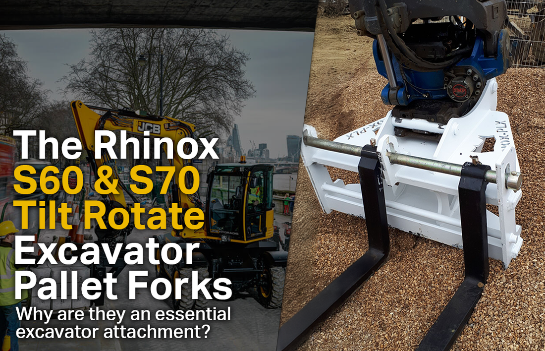 The Rhinox S60 & S70 Pallet Forks - Why are they an essential excavator attachment?