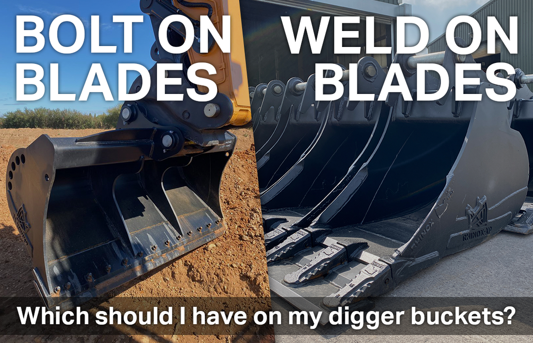 Bolt-on Blade or Weld-on Blade - Which should I have on my digger buckets?