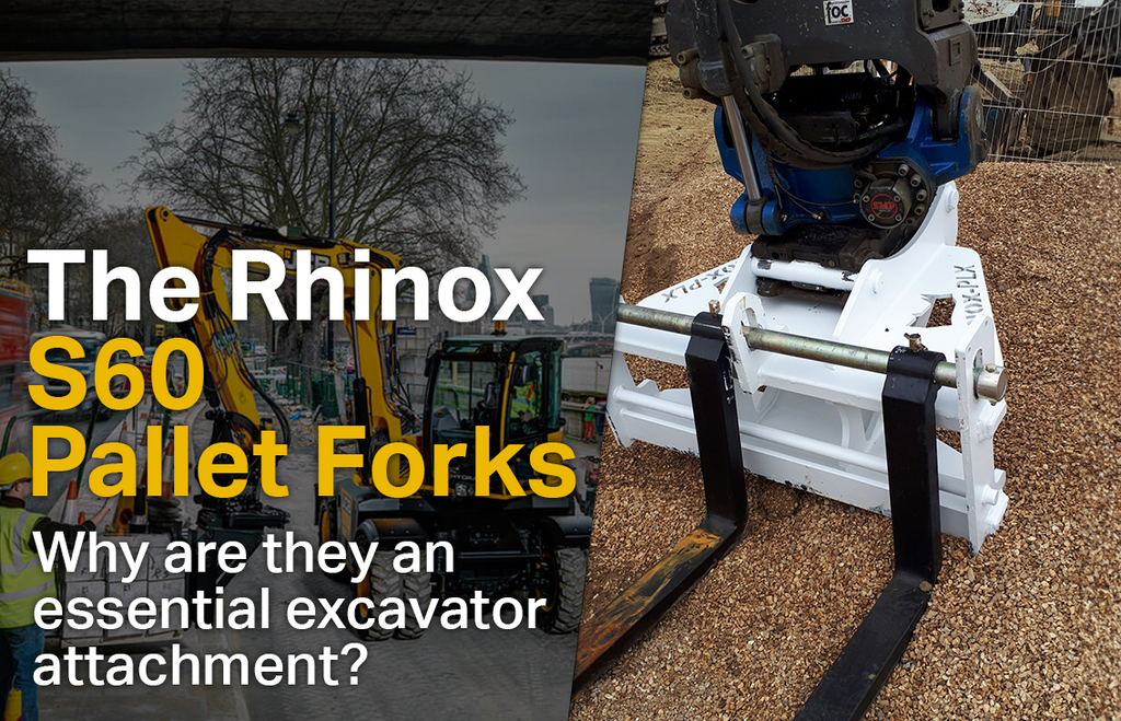 The Rhinox S60 Pallet Forks - Why are they an essential excavator attachment?